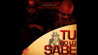Sensato - Tu No Lo Sabe Ft. Padrino &amp; Melymel