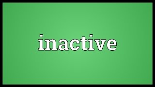 Inactive Meaning