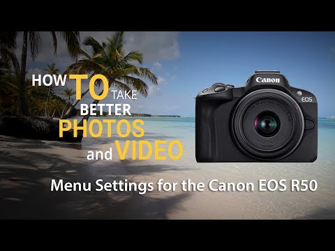 Canon EOS R50 Camera - Best Menu Settings for Photos