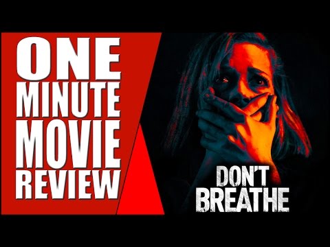 A Great Horror Film? - Don't Breathe - One Minute Movie Review