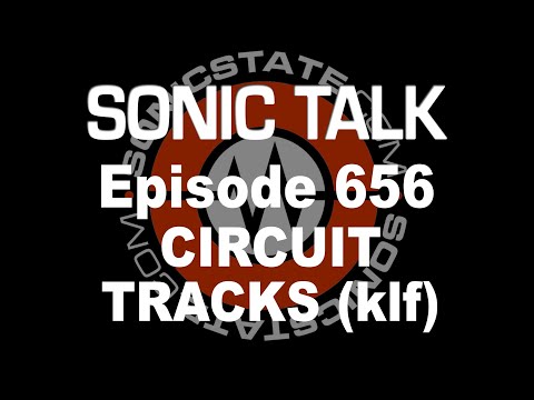 Sonic TALK 656 - Circuit Tracks + KLF
