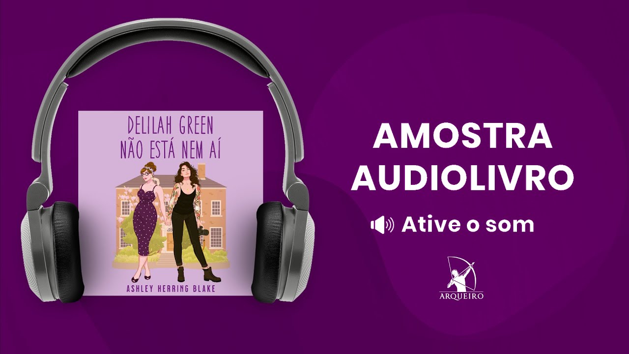 Delilah Green não está nem aí - Amostra - Editora Arqueiro (Audiolivro)