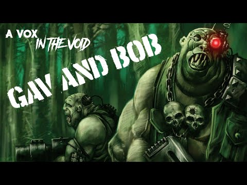 "GAV AND BOB" - AN OGRYN STORY - WARHAMMER 40K