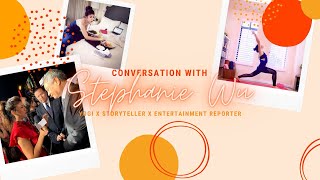 Life as an entertainment reporter | Going out of your comfort zone! | Conversation with Stephanie Wu