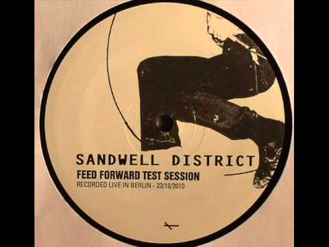 Sandwell District - Feed Forward Test Session (Recorded Live in Berlin)