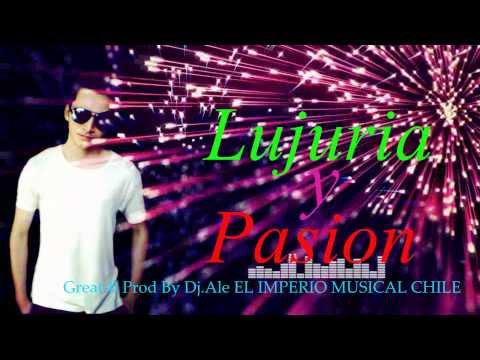 Great B - Lujuria y Pasion Prod By Dj ale El Imperio Musical Chile (video)