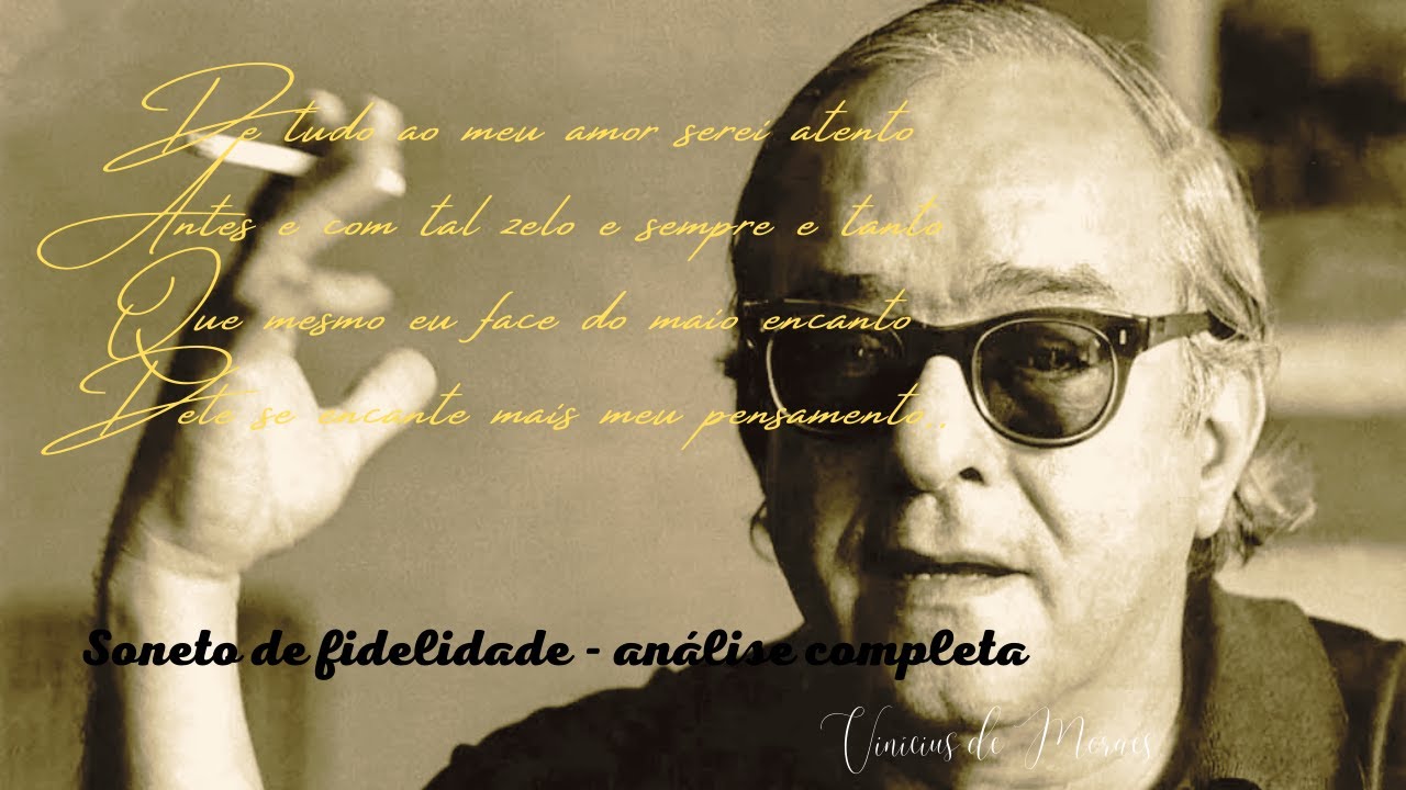 SONETO DE FIDELIDADE (VINÍCIUS DE MORAES) - ANÁLISE COMPLETA
