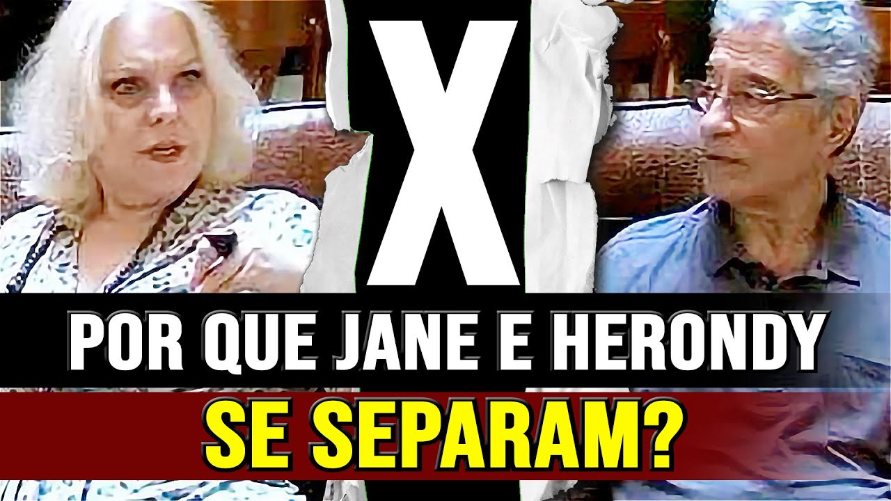 POR QUE JANE E HERONDY SE SEPARARAM?