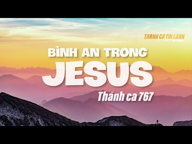 THÁNH CA 767 | BÌNH AN TRONG GIÊ XU | KARAOKE THÁNH CA TIN LÀNH