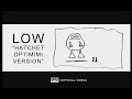 Low - Hatchet Optimimi Version (Official Video)