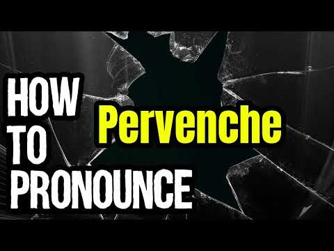 How To Pronounce Pervenche? (CORRECTLY) Meaning & Pronunciation