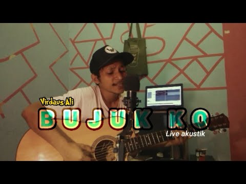 BUJUK KO - ( cover by Virdaus Ali ) live Akustik