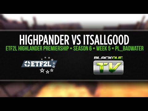 ETF2L Highlander S6: Highpander vs itsallgood