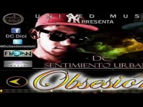 Dc El Del Sentimiento Urbano - Obsesion (reggaeton catracho)