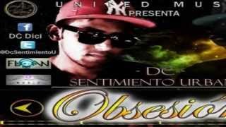 Dc El Del Sentimiento Urbano - Obsesion (reggaeton catracho)