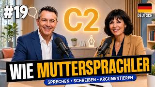 C2 Souveränität: Sicher sprechen, schreiben & argumentieren auf Muttersprachler-Niveau