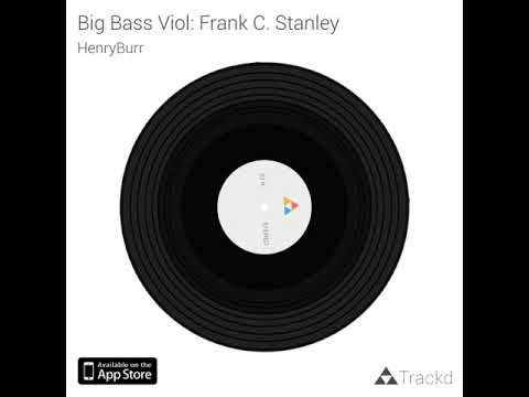 Big Bass Viol: Frank C. Stanley and Peerless Quartet