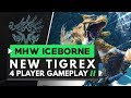 Monster Hunter World Iceborne | New Tigrex Gameplay - 4 Player Squad Hunt