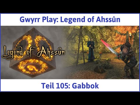 Legend of Ahssûn deutsch Teil 105 - Gabbok Let's Play