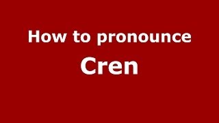 How to pronounce Cren