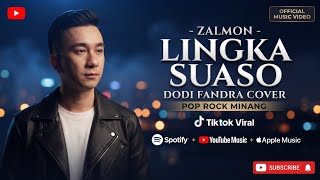 Download lagu Zalmon - Lingka Suaso | Pop Rock Minang Cover | Dodi Fandra  mp3