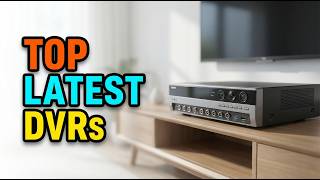 TOP 5 Best Latest DVRs 2026