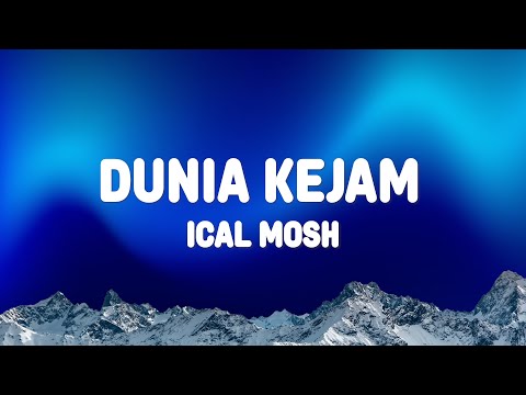 Ical Mosh - Dunia Kejam (Lirik)