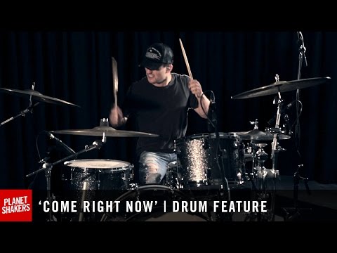 'COME RIGHT NOW' | Drum Feature