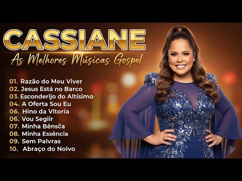 Cassiane - TOP 15 Hinos de Louvor 2025 | Música Gospel Para Inspirar Seu Dia