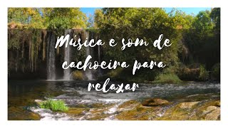 Msica e som de cachoeira para relaxar.