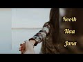 Hindi Whatsaap Status Song Rooth Naa Jana 1942 A Love Story Nabarupa S Creation
