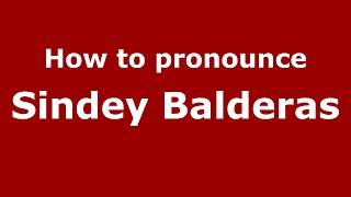How to pronounce Sindey Balderas