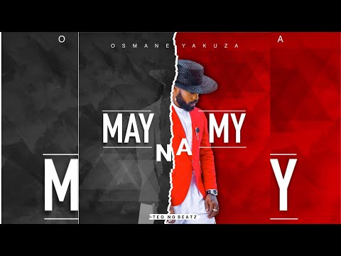 Osmane Yakuza Feat. Teo No Beatz - May Na My (AfroBeat)