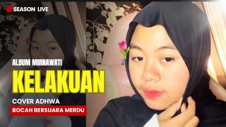 Download lagu KELAKUAN – Mirnawati | Cover ADHWA (Dangdut Lawas Sesi Live) mp3