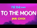Jnr Choi TO THE MOON Lyrics Drill Remix TikTok Talking To The Moon