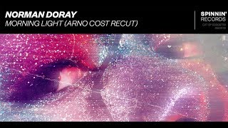 Norman Doray - Morning Light (Arno Cost Recut)