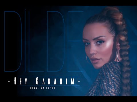 DİLDE | Hey Cananım (Official Video) 4K