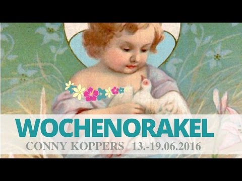 Wochenorakel vom 13.-19.06.2016 - Conny Koppers