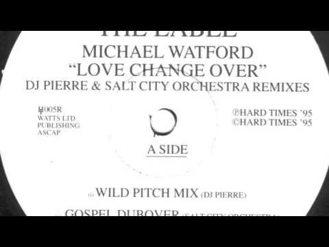 Michael Watford - Love Change Over (Gospel Dubover)