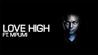 Euphonik & Mpumi - Love High [Official Music Video]