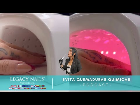 EVITA QUEMADURAS QUIMICAS │ PODCAST │ LEGACY NAILS