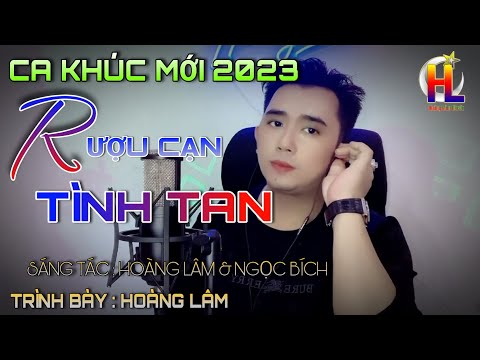 Rượu cạn tình tan - Hoàng Lâm