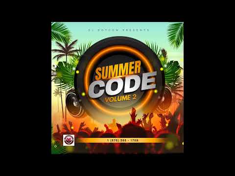 DJ DOTCOM PRESENTS SUMMER CODE DANCEHALL MIXTAPE PT.2 (CLEAN) 2023 ☀️