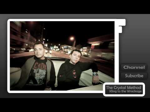 The Crystal Method  |  Kling to The Wreckage