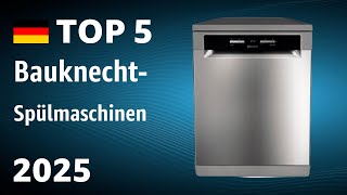 TOP—5. Beste Bauknecht-Spülmaschinen. Test & Vergleich 2025