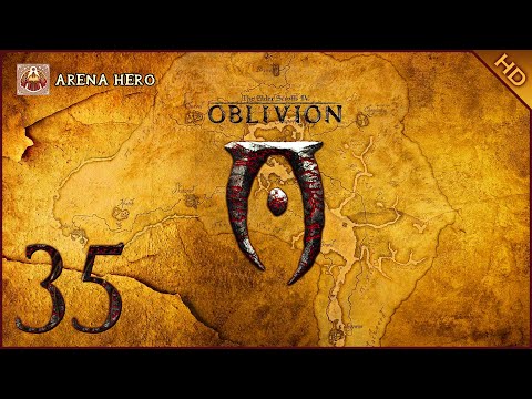 The Elder Scrolls IV: Oblivion - 1080p60 HD Walkthrough Part 35 - Arena Hero