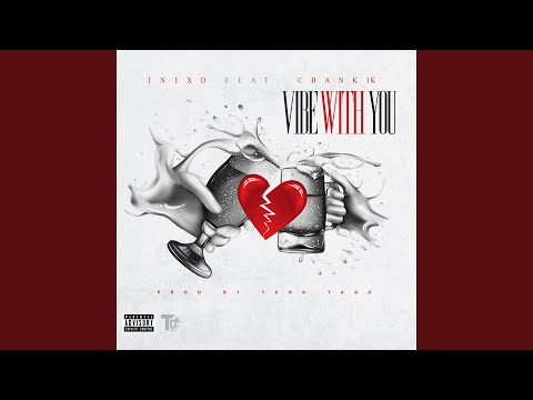 Vibe With You (feat. Cbank 1k & Toosii 2x)