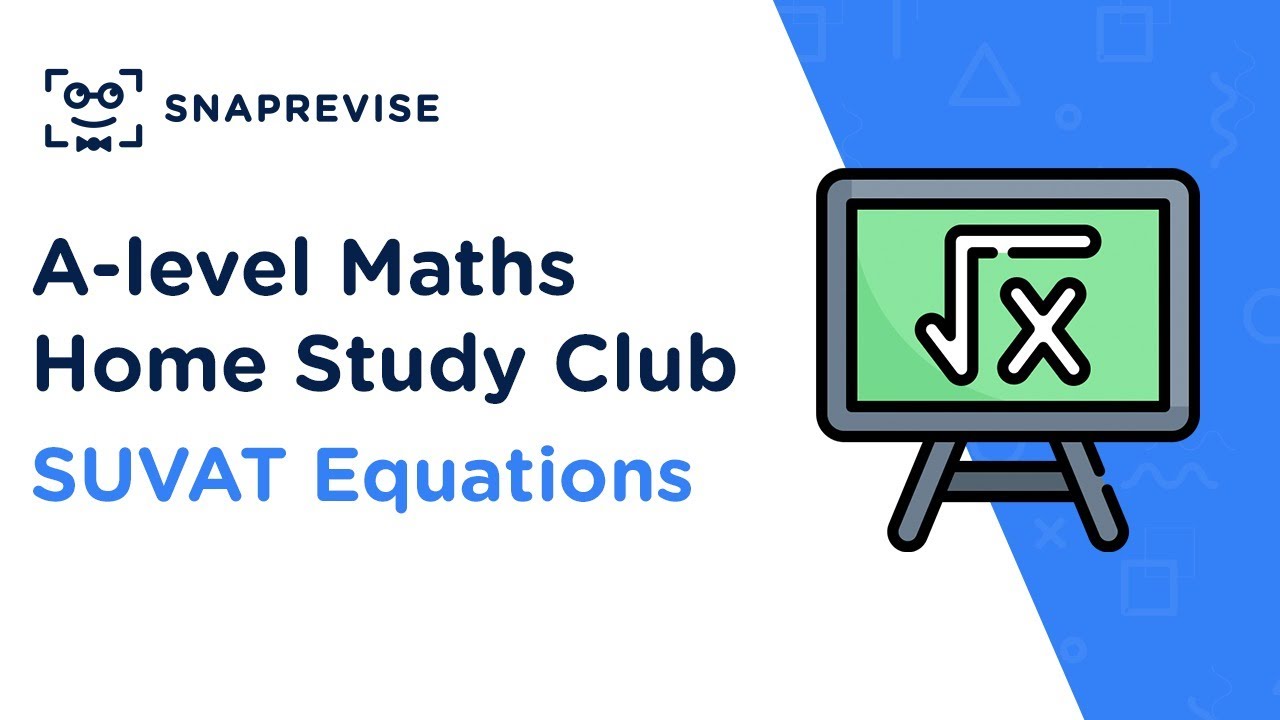 Home Study Club: A-level Maths - SUVAT Equations