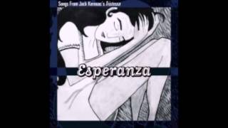 Esperanza: Songs from Jack Kerouac's Tristessa (Full Album)