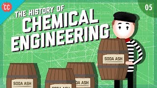 The History of Chemical Engineering: Crash Course Engineering #5